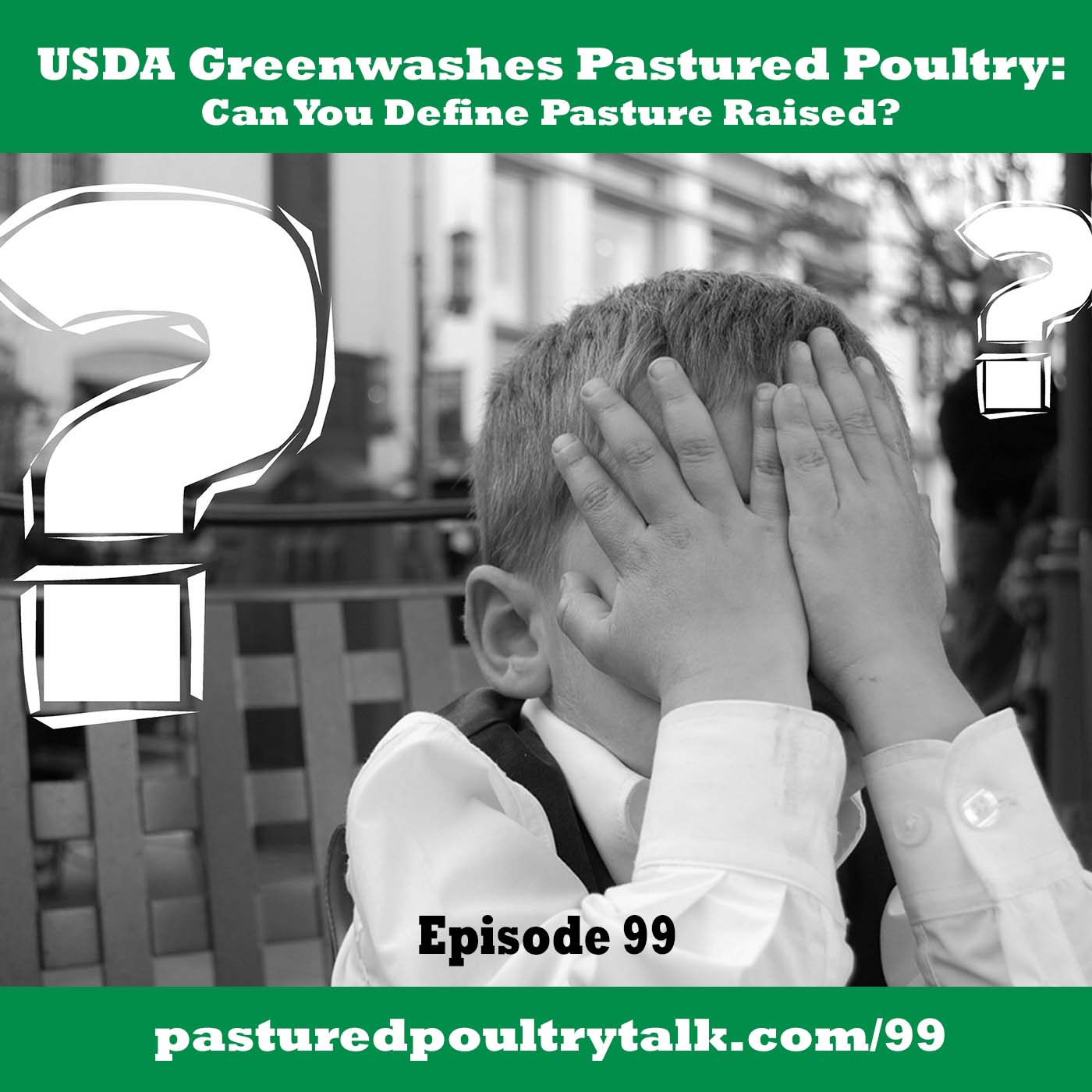 cover art for episode 99: USDA Greenwashes Pastured poultry